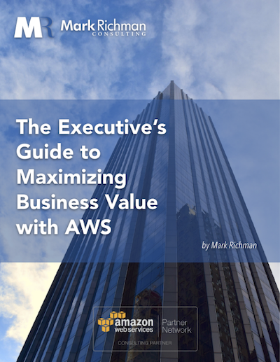 The Executive's Guide to Maximizing Business Value with AWS